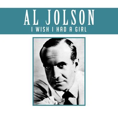 Al JolsonI Wish I Had a Girl