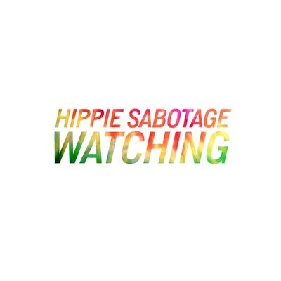 Hippie Sabotage/Alex WileyWatching