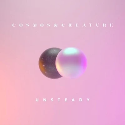 Cosmos & CreatureListenbeeUnsteady