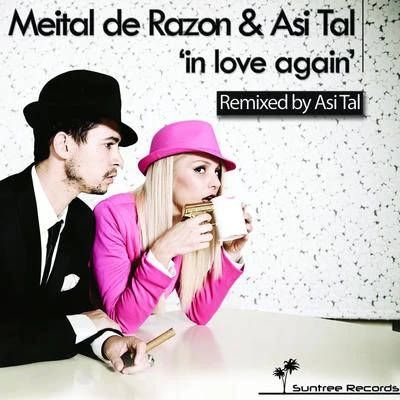 Meital De Razon/DJ Randall Smooth/Distant People/Snazzy Trax/Dana Divine/Natasha Watts/Quintino & Blasterjaxx/Soulbridge/Kandiak/Lady of VictoryIn Love Again (Remixed By Asi Tal)