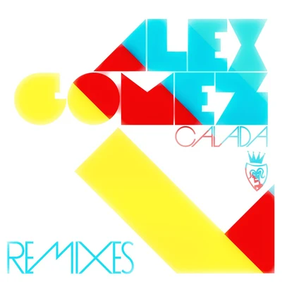 Alex GomezCalada (Remixes)