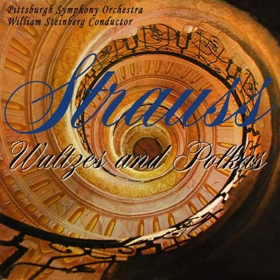 Pittsburgh Symphony Orchestra/William SteinbergStrauss: Waltzes & Polkas