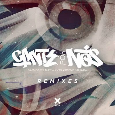 KVSHVintage CultureBreno MirandaCante por Nós (Remixes)