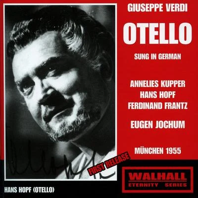 Meta Seinemeyer/Margarete Teschemacher/Hans Hopf/Ivar Andresen/Tino Pattiera/Kurt Böhme/Georg Hann/Josef Greindl/Josef Herrmann/Michael BohnenVERDI, G.: Otello [Opera] (Sung in German) (Kupper, Hopf, Frantz, Bavarian Radio Symphony Chorus and Orchestra) (1955)