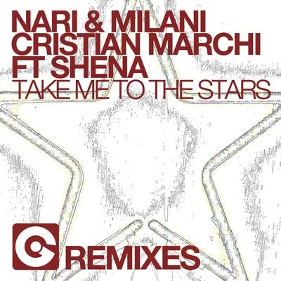 Nari & MilaniTake Me to the Stars (The Remixes)