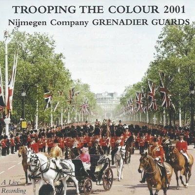 Grenadier Guards BandTrooping the Colour 2001 (Live)