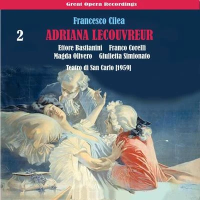 Magda OliveroCilèa: Adriana Lecouvreur, Vol. 2