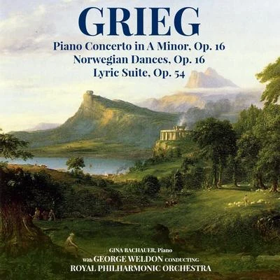 George WeldonGrieg: piano concerto Ina minor, op. 16 - Norwegian dances, op. 35 - lyric suite, op. 54