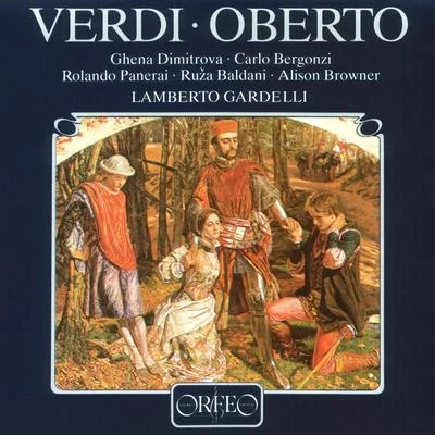 Lamberto Gardelli/Staatskapelle Dresden/Orchestra del Teatro alla Scala di Milano/Joseph Calleja/Montserrat Caballé/Rafael Kubelík/Berlin Radio Symphony Orchestra/Riccardo Chailly/Argeo Quadri/Rolando VillazonVERDI, G.: Oberto, conte di San Bonifacio [Opera] (Baldani, Bergonzi, Panerai, Dimitrova, Browner, Munich Radio Orchestra, Gardelli)