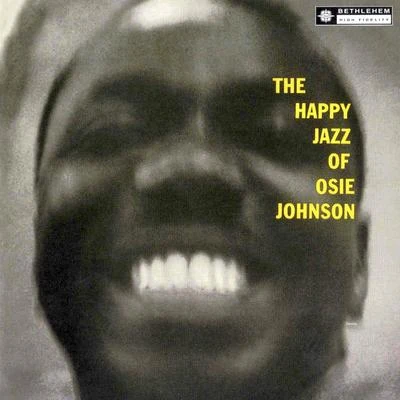 Osie Johnson/Grant Green/Ben Tucker/Ben Dixon/Jim Hall/Jimmy Raney/Bob Brookmeyer/Kenny Drew/Bill CrowThe Happy Jazz of Johnson (2014 - Remaster)