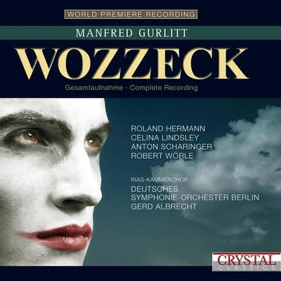 Gerd AlbrechtGurlitt: Wozzeck (Musical Tragedy in 18 Scenes and Epilogue) (World Premiere Recording)