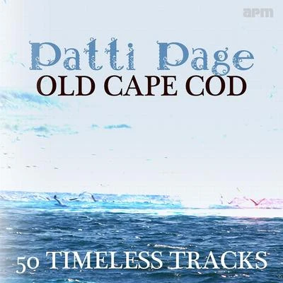 Mary Ford/Patti Page/Frankie Laine/Tommy Dorsey/Louis Armstrong/Les PaulOld Cape Cod - 50 Timeless Tracks