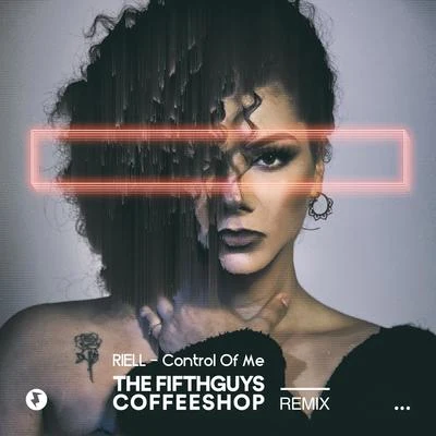 RiellBlasterjaxxControl of Me (The FifthGuys & Coffeeshop Remix)