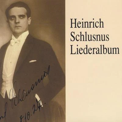 Heinrich SchlusnusLiederalbum - Heinrich Schlusnus