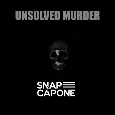 Snap Capone/Slay ProductsUnsolved Murder