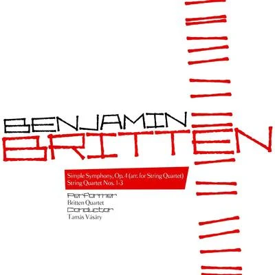 Benjamin BrittenBenjamin Britten: Simple Symphony and String Quartets