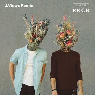 J.Views/Kelli Scarr/RKCB/Dan Farber/Rhye/Garden City MovementBloom (J.Views Remix)