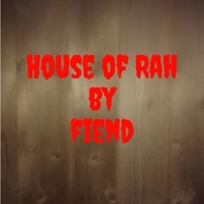 FiendHouse of Rah