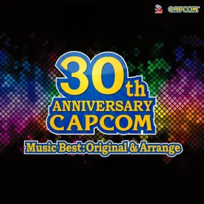 竹岡智行/松浦美佳/上田雅美/Zac Zinger/山口裕史/Ts Music/丹羽映理納30th ANNIVERSARY CAPCOM Music Best:Original & Arrange