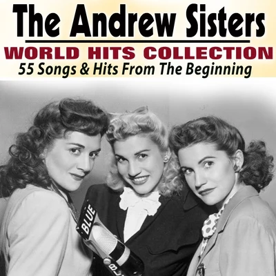 The Andrew SistersBing CrosbyCole PorterThe Andrew Sisters World Hits collection (55 Songs & Hits From The Beginning)