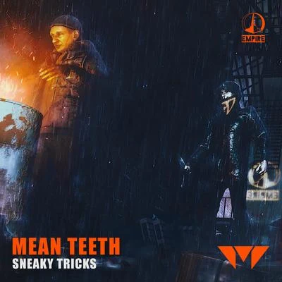 Mean TeethSneaky Tricks