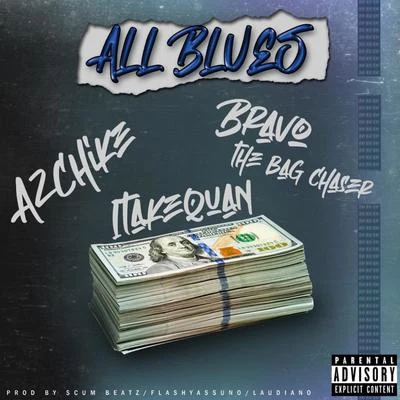 AzChikeAll Blues (feat. AzChike, Bravo the Bagchaser)