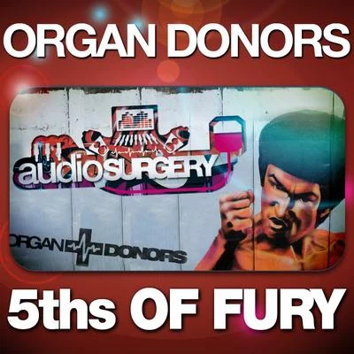 Organ Donors5ths of Fury