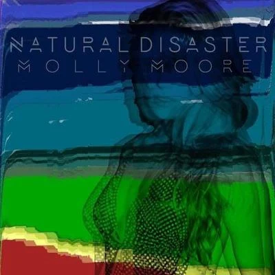 Molly Moore/Win and WooNatural Disaster