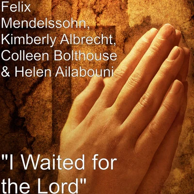 Kimberly AlbrechtI Waited for the Lord