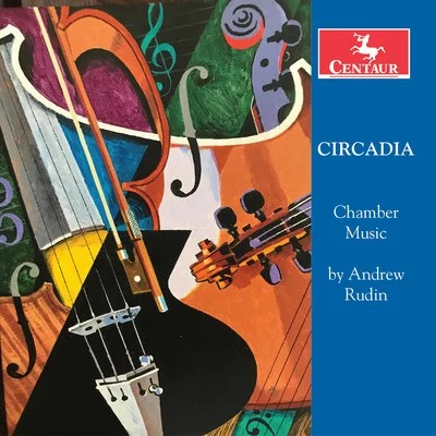 Nancy BeanCircadia: Chamber Music by Andrew Rudin