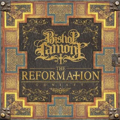 Bishop LamontThe Reformation: G.D.N.I.A.F.T