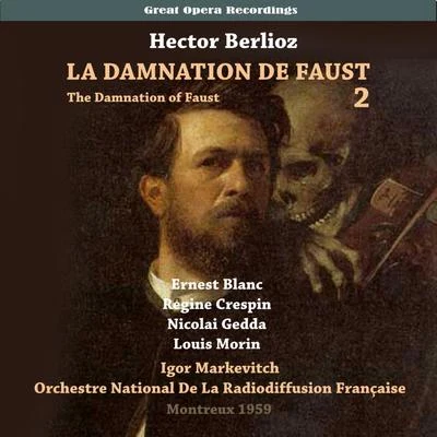 Orchester der Bayerischen Staatsoper München/Helmut Storjohann/Nicolai GeddaOrchester der Bayerischen Staatsoper MünchenHeinrich Bender/Nicolai Gedda/Heinrich BenderBerlioz: La damnation de Faust (The Damnation of Faust), Vol. 2 [1959]