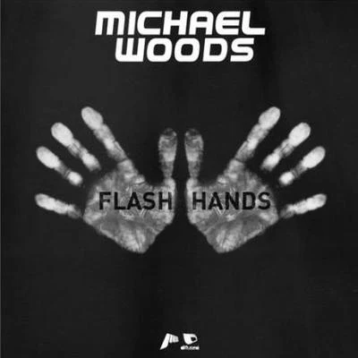 Michael WoodsFlash Hands