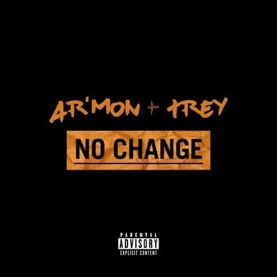 Armon & TreyNo Change