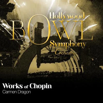 Jesus Etcheverry/Lamoureux Concert Orchestra/ChopinHollywood Bowl Symphony Orchestra: Works of Chopin