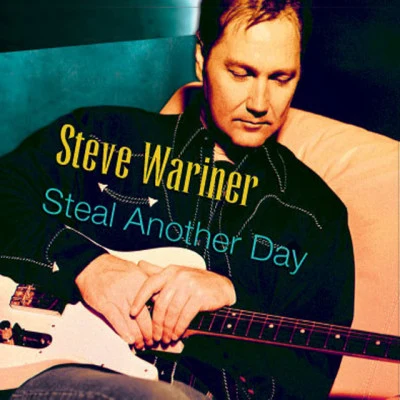 Steve WarinerSteal Another Day