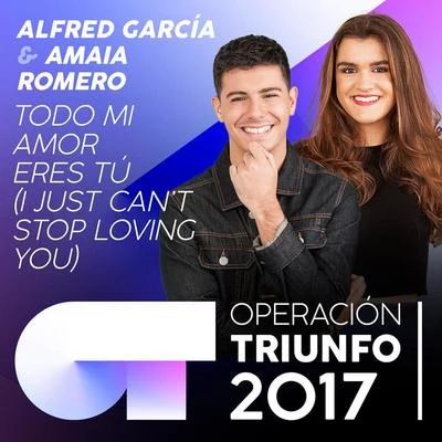 Alfred García/Cepeda/Marina/Thalía Garrido/Agoney/Miriam/Raoul Vázquez/Ana Guerra/Roi Méndez/Nerea RodríguezTodo Mi Amor Eres Tú (I Just Cant Stop Loving You) (Operación Triunfo 2017)