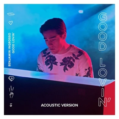 Benjamin Ingrosso/FELIX SANDMANGood Lovin (Acoustic Version)