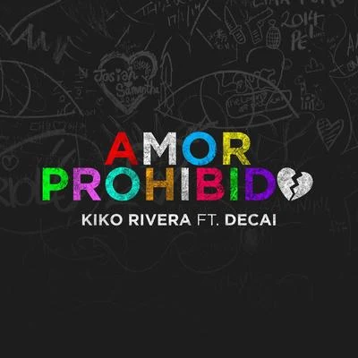 Kiko RiveraDaSoulAmor Prohibido (feat. Decai)