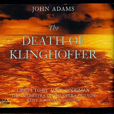 Kent Nagano/Orchestre de lOpéra National de LyonJohn Adams:The Death Of Klinghoffer (LP Version)