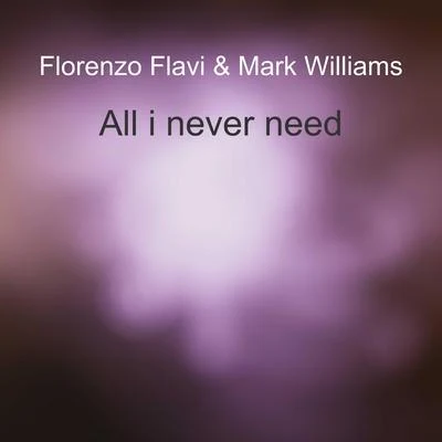 Mark Williams/Paul MacAll I Never Need