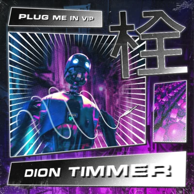 Dion TimmerPlug Me In VIP