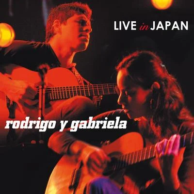 Rodrigo y GabrielaLive In Japan