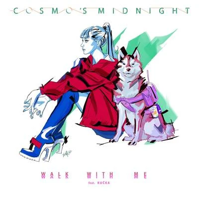 Cosmos Midnight/BAYNKWalk With Me