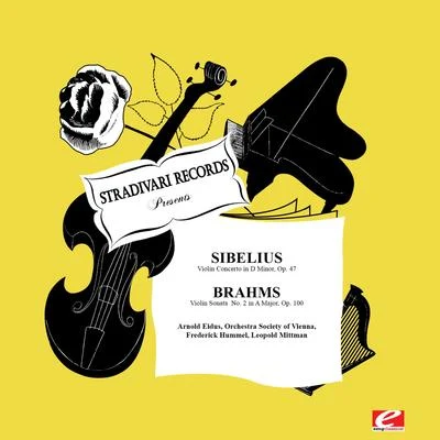 Jean SibeliusSibelius: Violin Concerto in D Minor, Op. 47 - Brahms: Violin Sonata No. 2 in A Major, Op. 100 (Digitally Remastered)