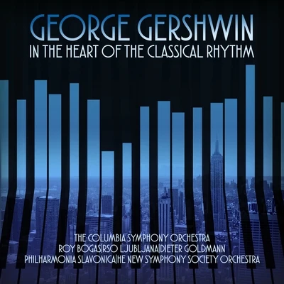 Philharmonia SlavonicaGeorge Gershwin In the Heart of the Classical Rhythm