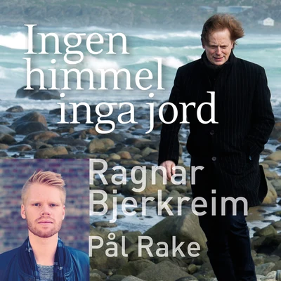 Ragnar BjerkreimMorten HarketKor ZIngen Himmel, Inga Jord