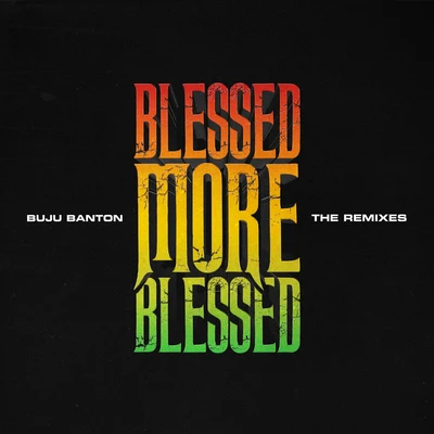 Buju BantonBlessed More Blessed (The Remixes)