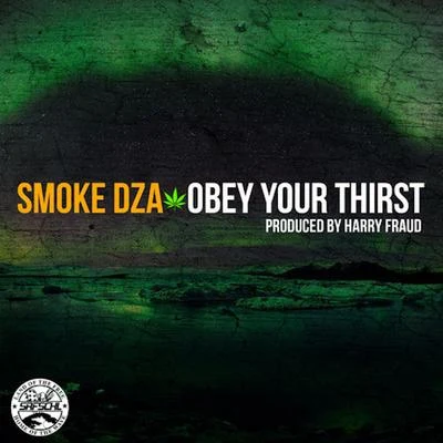 Smoke DZA/Maverick Sabre/Finn Foxell/Lord Apex/Louis Culture/WikiObey Your Thirst