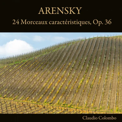 Anton ArenskyArthur CatterallArensky: 24 Morceaux caractéristiques, Op. 36